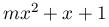 mx^{2}+x+1