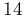 14