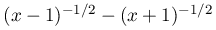 (x-1)^{{-1/2}}-(x+1)^{{-1/2}}