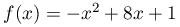 f(x)=-x^{2}+8x+1