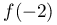 f(-2)
