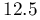 12.5