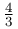 \frac{4}{3}