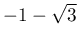 -1-\sqrt{3}