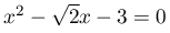 x^{2}-\sqrt{2}x-3=0