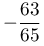-\dfrac{63}{65}