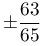 \pm\dfrac{63}{65}