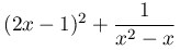 (2x-1)^{2}+\dfrac{1}{x^{2}-x}