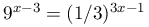 9^{{x-3}}=(1/3)^{{3x-1}}