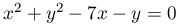 x^{2}+y^{2}-7x-y=0