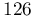 126