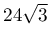 24\sqrt{3}