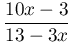 \dfrac{10x-3}{13-3x}