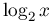 \log _{2}x