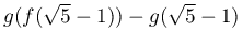 g(f(\sqrt{5}-1))-g(\sqrt{5}-1)