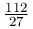 \frac{112}{27}
