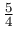 \frac{5}{4}