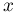 x