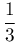 \dfrac{1}{3}