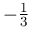 -\frac{1}{3}