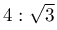 4:\sqrt{3}