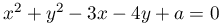 x^{2}+y^{2}-3x-4y+a=0