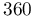 360