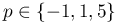 p\in\{-1,1,5\}