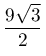 \dfrac{9\sqrt{3}}{2}