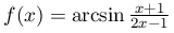 f(x)=\arcsin\frac{x+1}{2x-1}