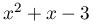 x^{2}+x-3