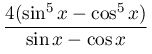 \dfrac{4(\sin^{5}x-\cos^{5}x)}{\sin x-\cos x}