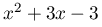 x^{2}+3x-3