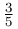 \frac{3}{5}