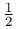 \frac{1}{2}