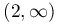 (2,\infty)