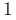 1