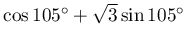 \cos 105^{\circ}+\sqrt{3}\sin 105^{\circ}