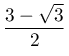 \dfrac{3-\sqrt{3}}{2}